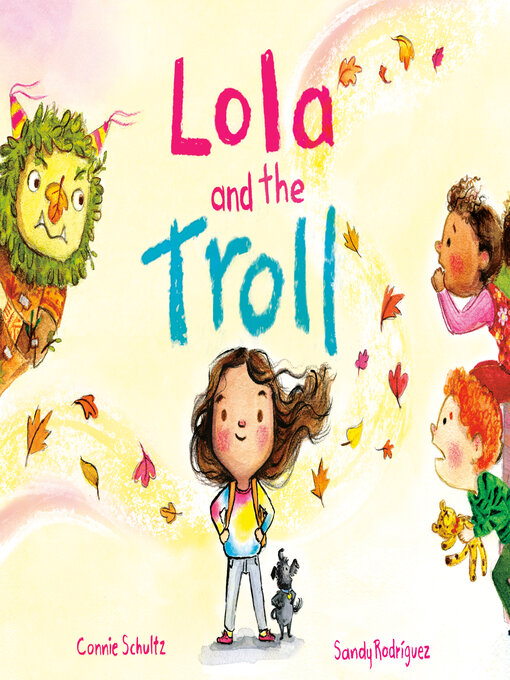 Title details for Lola and the Troll by Connie Schultz - Available